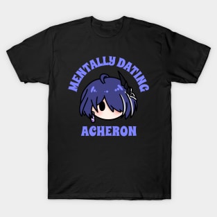 Mentally dating Honkai star rail acheron chibi typography | Morcaworks T-Shirt